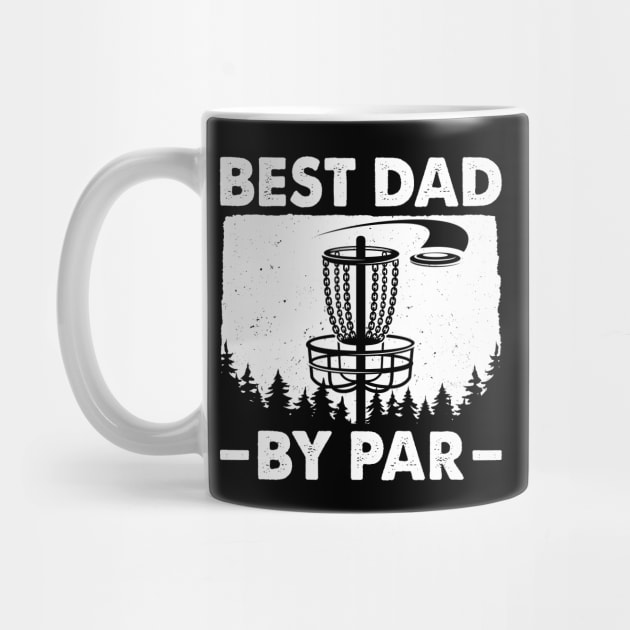 Disc Golf Dad Best Dad By Par by LolaGardner Designs